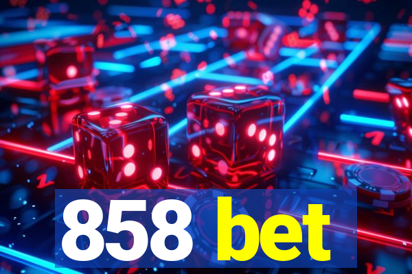 858 bet